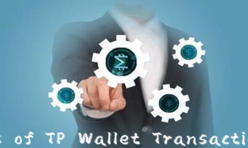 
Unraveling the Mysteries of TP Wallet Transactions: Your Ultimate Guide